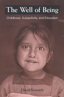 The well of being : childhood, subjectivity, and education /