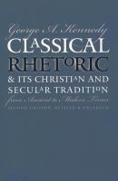 Classical rhetoric & its Christian & secular tradition from ancient to modern times
