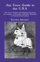 Jim Crow guide to the U.S.A. the laws, customs and etiquette governing the conduct of nonwhites and other minorities as second-class citizens /