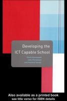 Developing the ICT Capable School.