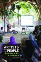 Artists and the People Ideologies of Art in Indonesia.