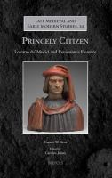 Princely citizen : Lorenzo de' Medici and Renaissance Florence /