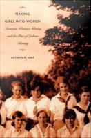 Making Girls into Women American Women's Writing and the Rise of Lesbian Identity /