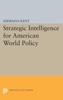 Strategic Intelligence for American World Policy /