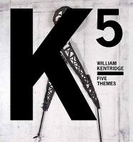 William Kentridge : five themes /