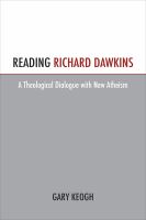 Reading Richard Dawkins : a theological dialogue with new atheism /