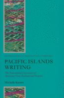 Pacific Islands writing : the postcolonial literatures of Aotearoa/New Zealand and Oceania /