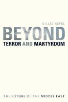 Beyond terror and martyrdom : the future of the Middle East /