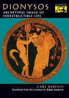 Dionysos; archetypal image of the indestructable life /