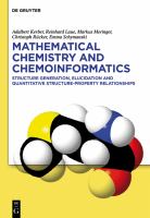 Mathematical chemistry and chemoinformatics structure generation, elucidation, and quantitative structure-property relationships /