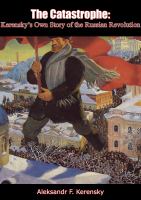 The Catastrophe : Kerensky's Own Story of the Russian Revolution.