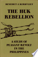 The Huk rebellion : a study of peasant revolt in the Philippines /