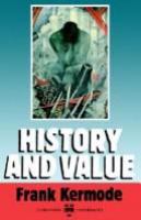 History and value : the Clarendon lectures and the Northcliffe lectures, 1987 /