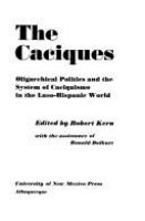 The caciques: oligarchical politics and the system of caciquismo in the Luso-Hispanic world. /