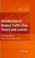Introduction to modern traffic flow theory and control the long road to three-phase traffic theory /