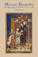 Monastic hospitality : the Benedictines in England, c.1070-c.1250 /