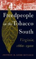 Freedpeople in the tobacco South Virginia, 1860-1900 /