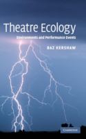 Theatre ecology : environments and performance events /
