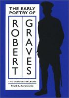 The early poetry of Robert Graves : the goddess beckons /