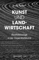 Kunst und Landwirtschaft : Realitätsbezüge in der Gegenwartskunst /