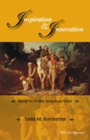 Inspiration and innovation religion in the American West /