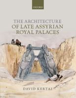 The architecture of Late Assyrian royal palaces /