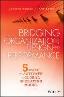 Bridging organization design and performance 5 ways to activate a global operating model /