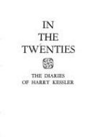 In the twenties; the diaries of Harry Kessler. /