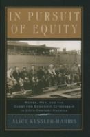 In pursuit of equity : women, men, and the quest for economic citizenship in 20th-century America /