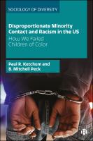 Disproportionate minority contact and racism in the US : how we failed children of color /