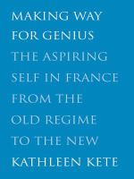 Making way for genius the aspiring self in France from the old regime to the new /