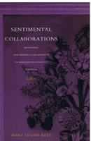 Sentimental collaborations : mourning and middle-class identity in nineteenth-century America /