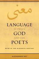 Language between God and the poets ma'ná in the eleventh century /