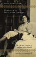 Memoirs of an early Arab feminist : the life and activism of Anbara Salam Khalidi /