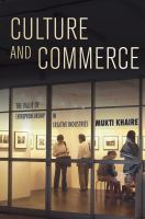 Culture and Commerce : The Value of Entrepreneurship in Creative Industries.