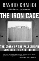 Iron Cage : The Story of the Palestinian Struggle for Statehood.