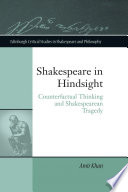 Shakespeare in hindsight counterfactual thinking and Shakespearean tragedy /