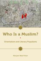 Who is a Muslim? : orientalism and literary populisms /