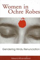 Women in Ochre Robes : Gendering Hindu Renunciation.