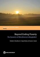Beyond Ending Poverty The Dynamics of Microfinance in Bangladesh /