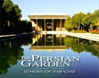 The Persian garden : echoes of paradise /