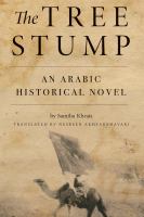 The tree stump : an Arabic historical novel /