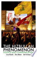 The  Hizbullah  Phenomenon : Politics and Communication.