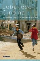 Lebanese cinema : imagining the civil war and beyond /