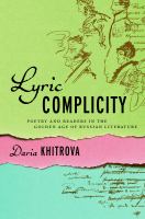 Lyric complicity poetry and readers in the golden age of Russian literature /