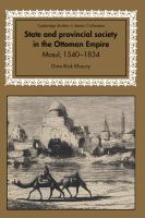 State and provincial society in the Ottoman empire : Mosul, 1540-1834 /