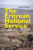 The Eritrean National Service : servitude for 'the common good' and the youth exodus /