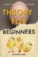 Theory for Beginners Children's Literature as Critical Thought /