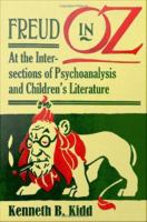 Freud in Oz : At the Intersections of Psychoanalysis and Children's Literature.
