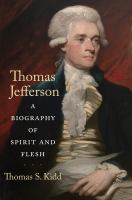 Thomas Jefferson a biography of spirit and flesh